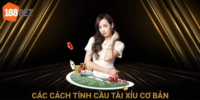 Các Cách Tính Cầu Tài Xỉu Cơ Bản