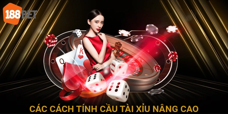 Các Cách Tính Cầu Tài Xỉu Nâng Cao