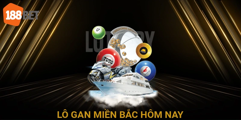 Lô Gan Miền Bắc Hôm Nay