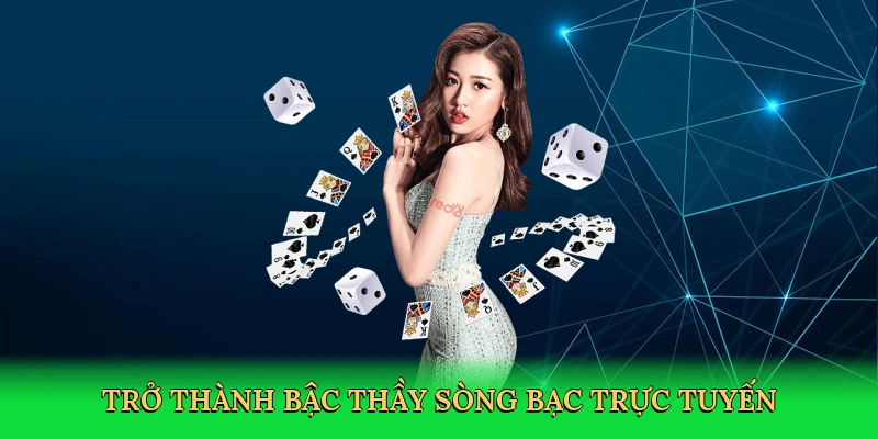 Trở thành bậc thầy sòng bạc trực tuyến