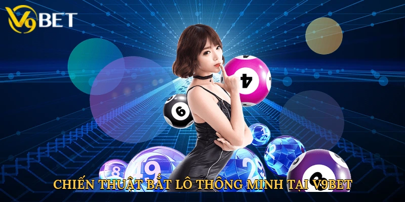 chien-thuat-bat-lo-thong-minh-tai-v9bet-4
