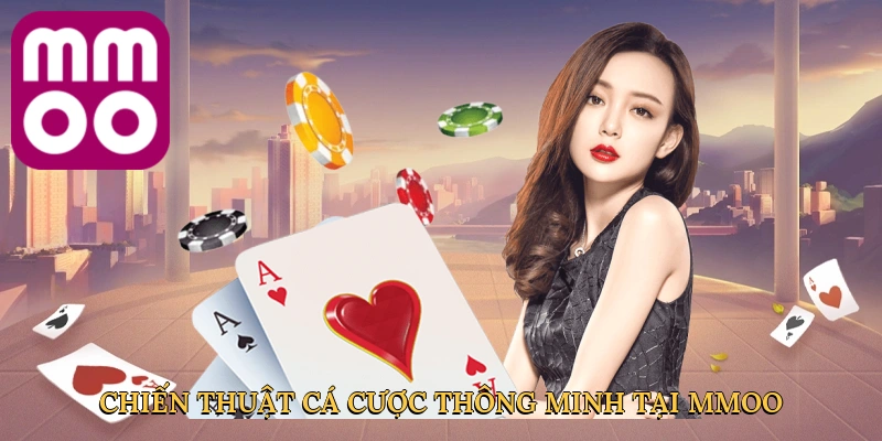 Chiến thuật cá cược thông minh tại MMOO