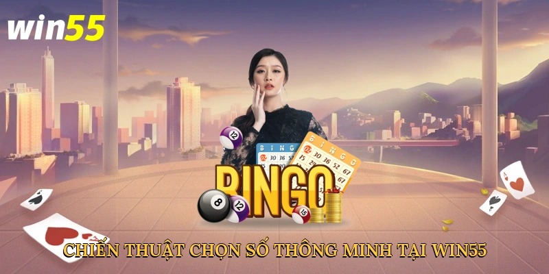 chien-thuat-chon-so-thong-minh-tai-win55-4
