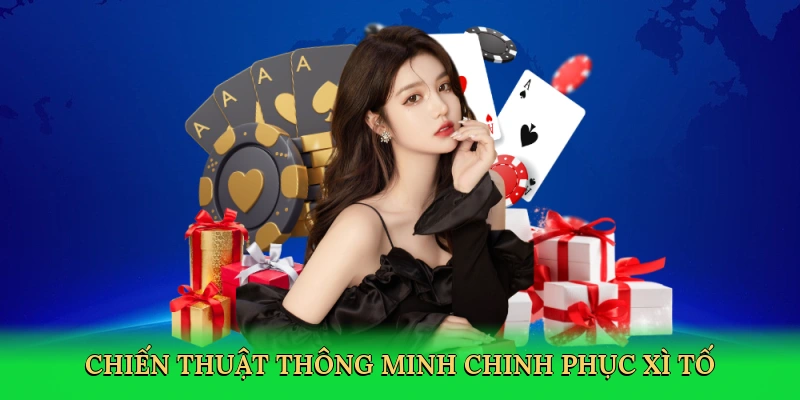 chien-thuat-thong-minh-chinh-phuc-xi-to-4