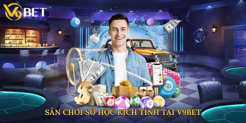 san-choi-so-hoc-kich-tinh-tai-v9bet-3