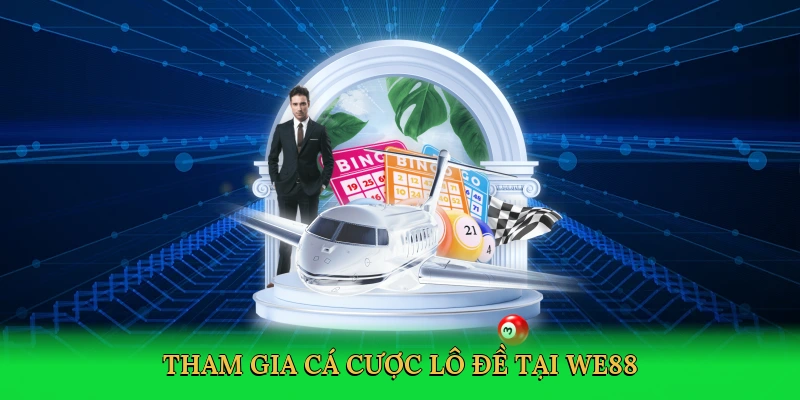 tham-gia-ca-cuoc-lo-de-tai-we88-3