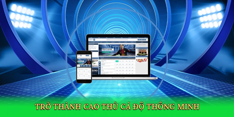 Trở thành cao thủ cá độ thông minh