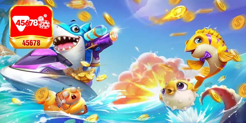 Vì sao Bắn cá 45678 luôn được yêu thích?